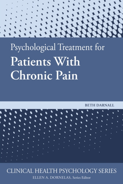 Book cover of: Psychological Treatment for Patients with Chronic Pain. By: Beth D. Darnall
