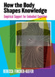Book cover of: How the Body Shapes Knowledge. By: Dr. Rebecca Fincher-Kiefer PhD