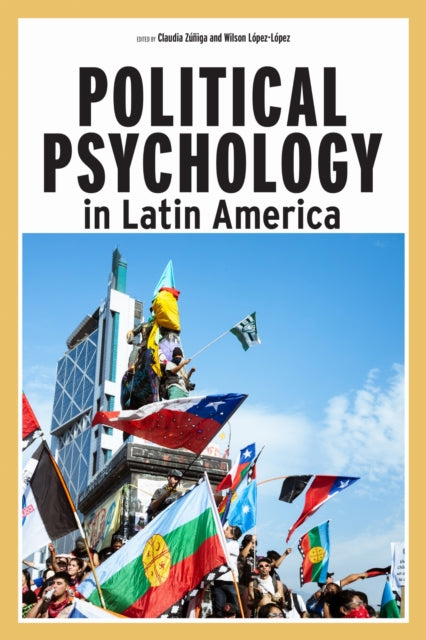 Book cover of: Political Psychology in Latin America. By: Claudia Zúñiga