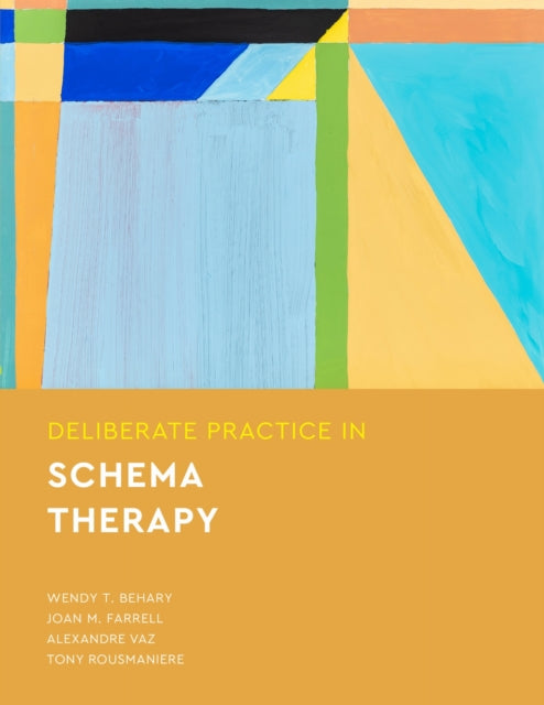 Book cover of: Deliberate Practice in Schema Therapy. By: Wendy T. Behary