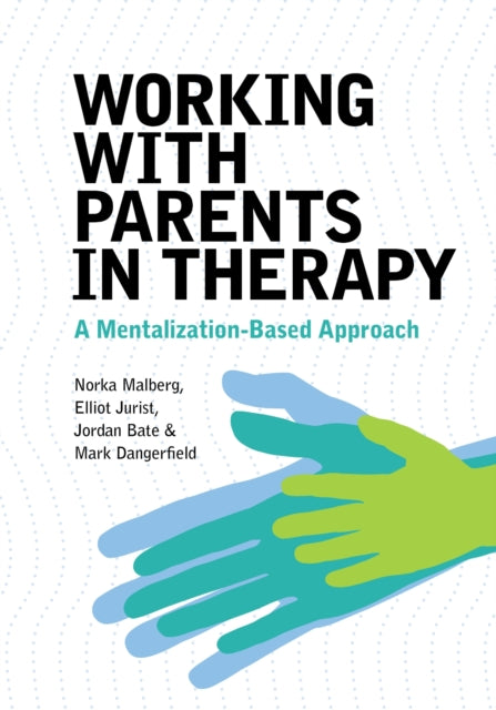 Book cover of: Working with Parents in Therapy. By: Norka Malberg