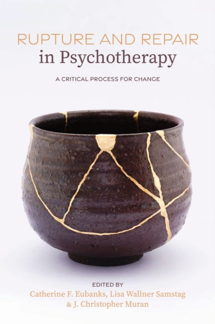 Book cover of: Rupture and Repair in Psychotherapy. By: Catherine F. Eubanks