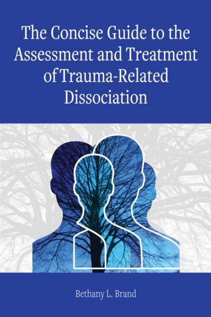Book cover of: Concise Guide to the Assessment and Treatment of Trauma-Related Dissociation. By: Bethany L. Brand