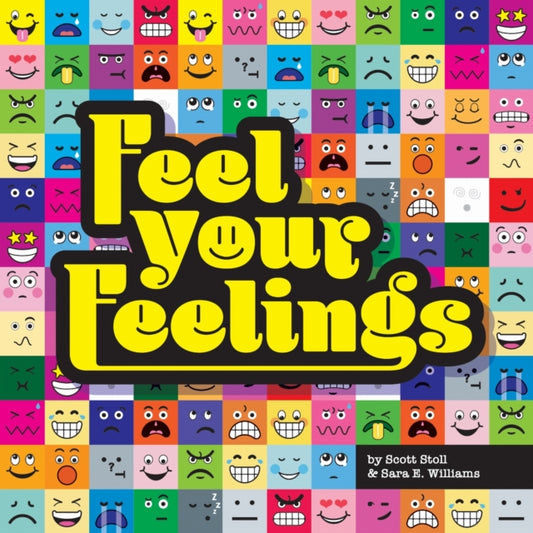 Book cover of: Feel Your Feelings. By: Scott Stoll