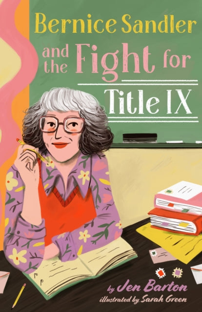 Book cover of: Bernice Sandler and the Fight for Title IX. By: Jen Barton