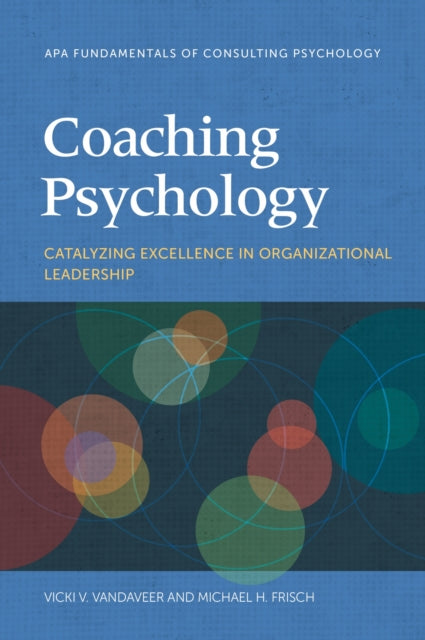 Book cover of: Coaching Psychology. By: Vicki V. Vandaveer