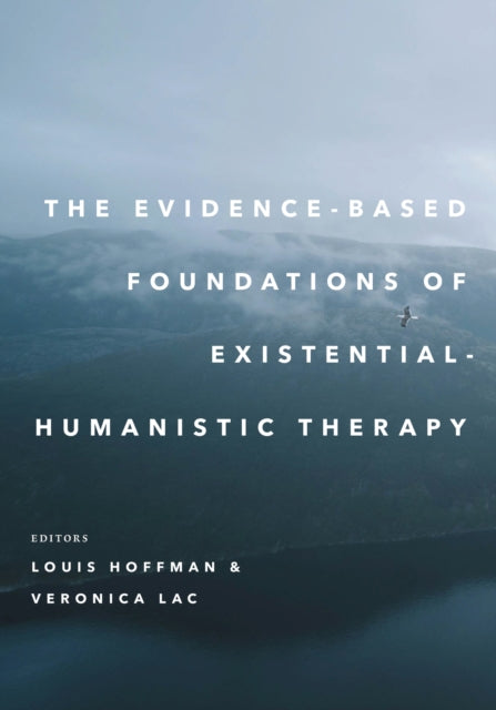 Book cover of: Evidence-Based Foundations of Existential–Humanistic Therapy. By: Louis Hoffman