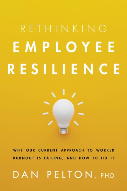 Book cover of: Rethinking Employee Resilience. By: Dan Pelton