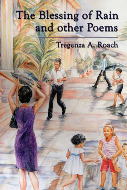Book cover of: Blessing of Rain and Other Poems. By: Tregenza A. Roach
