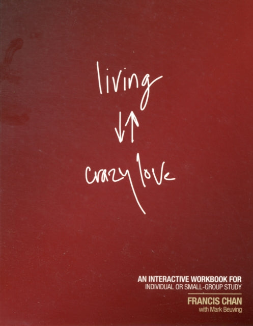 Book cover of: Living Crazy Love