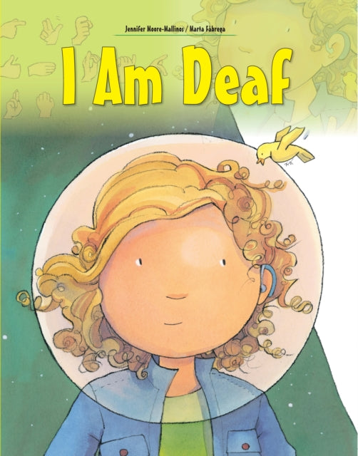 Book cover of: I am Deaf. By: Jennifer Moore-Mallinos