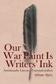 Book cover of: Our War Paint Is Writers' Ink. By: Adam Spry
