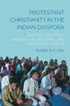 Book cover of: Protestant Christianity in the Indian Diaspora. By: Robbie B. H. Goh B. H.