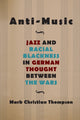 Book cover of: Anti-Music. By: Mark Christian Thompson