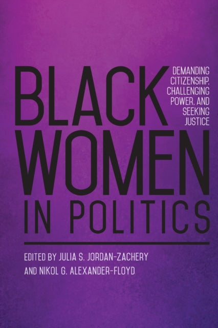 Book cover of: Black Women in Politics. By: Julia S. Jordan-Zachery