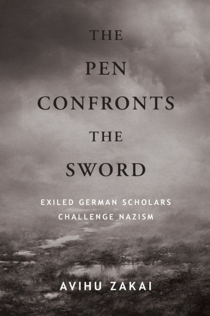 Book cover of: Pen Confronts the Sword. By: Avihu Zakai