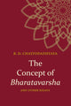 Book cover of: Concept of Bharatavarsha and Other Essays. By: Braja Dulal Chattopadhyaya
