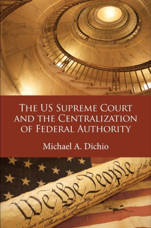 US Supreme Court and the Centralization of Federal Authority