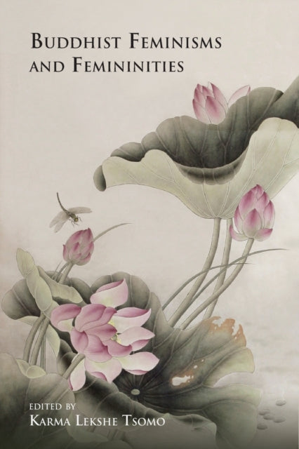 Book cover of: Buddhist Feminisms and Femininities. By: Karma Lekshe Tsomo