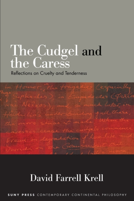 Book cover of: Cudgel and the Caress. By: David Farrell Krell