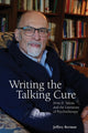 Book cover of: Writing the Talking Cure. By: Jeffrey Berman