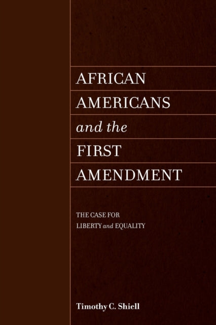 Book cover of: African Americans and the First Amendment. By: Timothy SHIELL