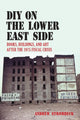 Book cover of: DIY on the Lower East Side. By: ANDREW STROMBECK