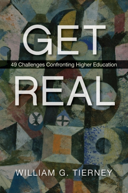 Book cover of: Get Real. By: William G. Tierney