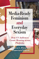 Book cover of: Media-Ready Feminism and Everyday Sexism. By: Tripodi PRESS