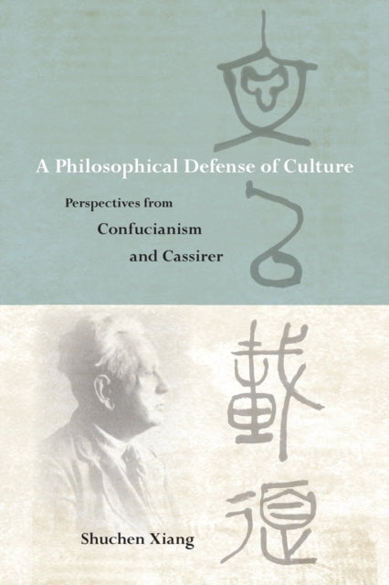 Book cover of: Philosophical Defense of Culture. By: SHUCHEN XIANG