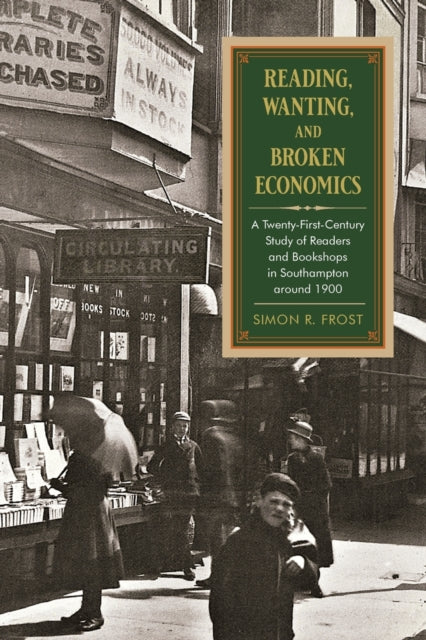 Book cover of: Reading, Wanting, and Broken Economics. By: SIMON FROST