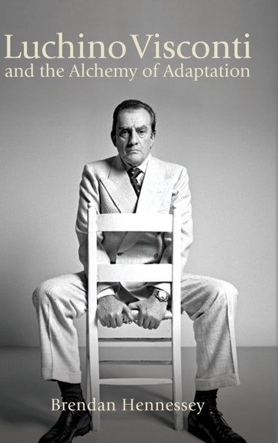 Luchino Visconti and the Alchemy of Adaptation