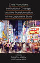 Book cover of: Crisis Narratives, Institutional Change, and the Transformation of the Japanese State. By: MASLOW WIRTH