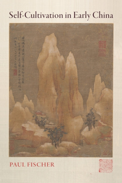 Book cover of: Self-Cultivation in Early China. By: FISCHER
