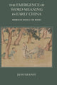 Book cover of: Emergence of Word-Meaning in Early China. By: GEANEY