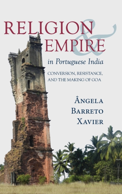 Book cover of: Religion and Empire in Portuguese India. By: BARRETO XAVIER
