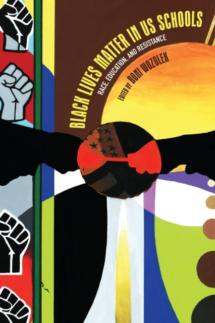 Book cover of: Black Lives Matter in US Schools. By: WOZOLEK