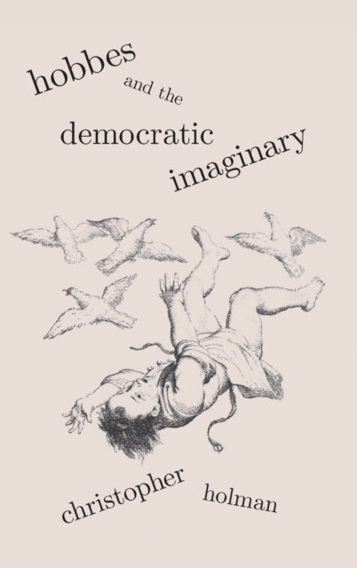 Book cover of: Hobbes and the Democratic Imaginary. By: HOLMAN
