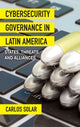 Book cover of: Cybersecurity Governance in Latin America. By: SOLAR