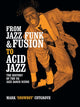 Book cover of: From Jazz Funk & Fusion to Acid Jazz
