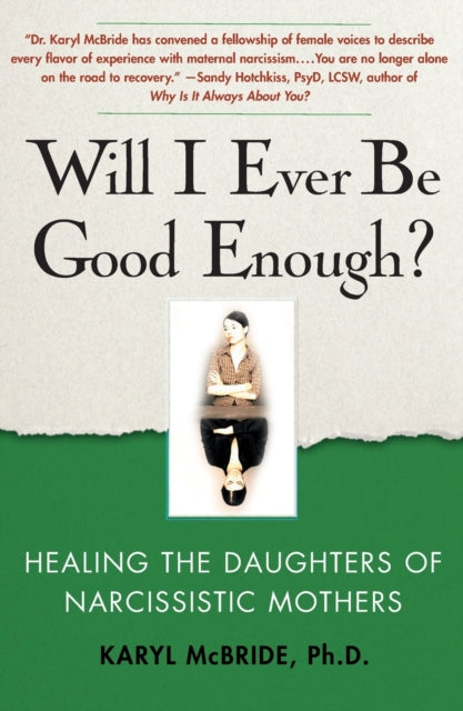 Book cover of: Will I Ever Be Good Enough?. By: Karyl McBride