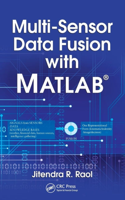 Book cover of: Multi-Sensor Data Fusion with MATLAB®. By: J. R. Raol