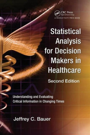 Statistical Analysis for Decision Makers in Healthcare
