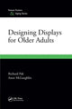 Book cover of: Designing Displays for Older Adults. By: Richard Pak