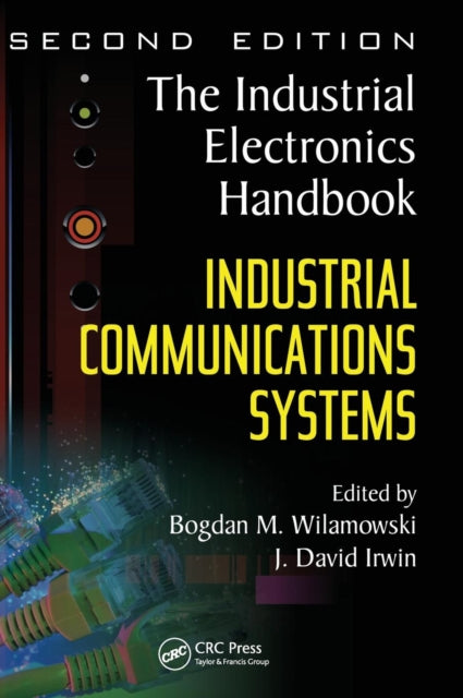 Book cover of: Industrial Communication Systems. By: Bogdan M. Wilamowski