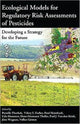 Book cover of: Ecological Models for Regulatory Risk Assessments of Pesticides. By: Pernille Thorbek