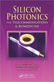 Book cover of: Silicon Photonics for Telecommunications and Biomedicine. By: Sasan Fathpour
