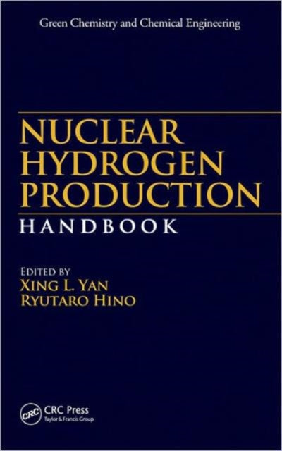 Book cover of: Nuclear Hydrogen Production Handbook. By: Xing L. Yan