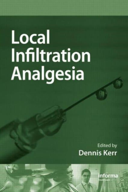 Book cover of: Local Infiltration Analgesia. By: Dennis R. Kerr