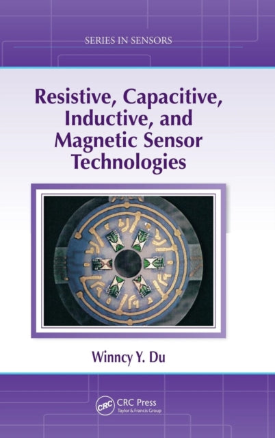Book cover of: Resistive, Capacitive, Inductive, and Magnetic Sensor Technologies